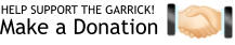 Make a Donation HELP SUPPORT THE GARRICK!